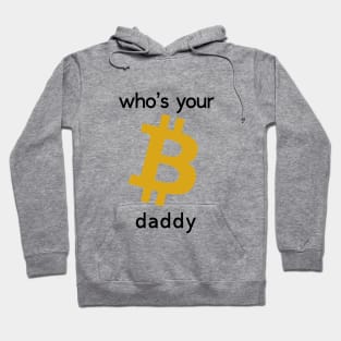 Bitcoin who's your daddy Hoodie